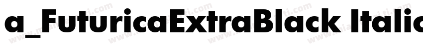a_FuturicaExtraBlack Italic字体转换